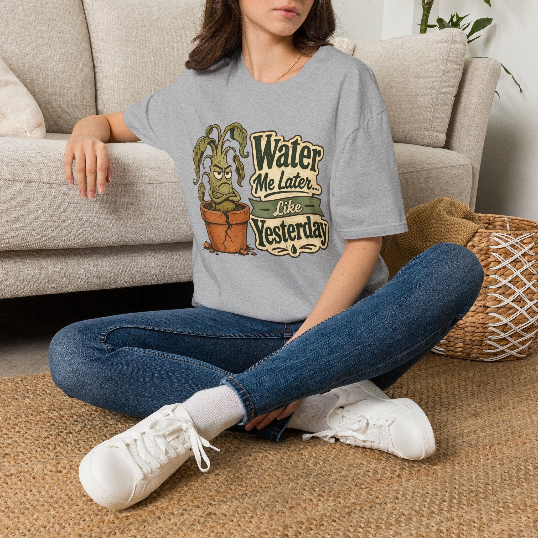 Water Me Later Underwatered Plant Sass C1 T-Shirt