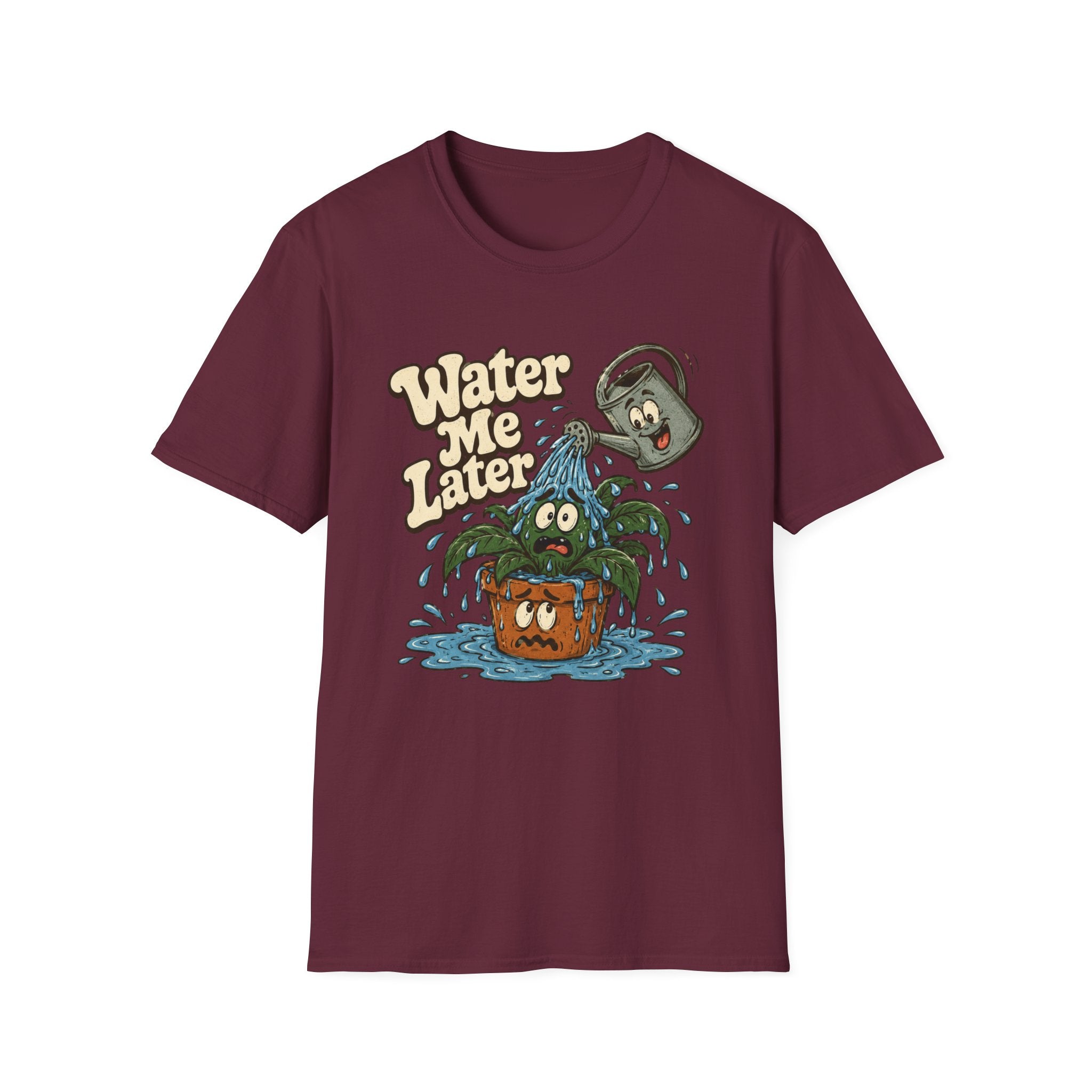 Water Me Later Overwatered Plant Panic C1 T-Shirt