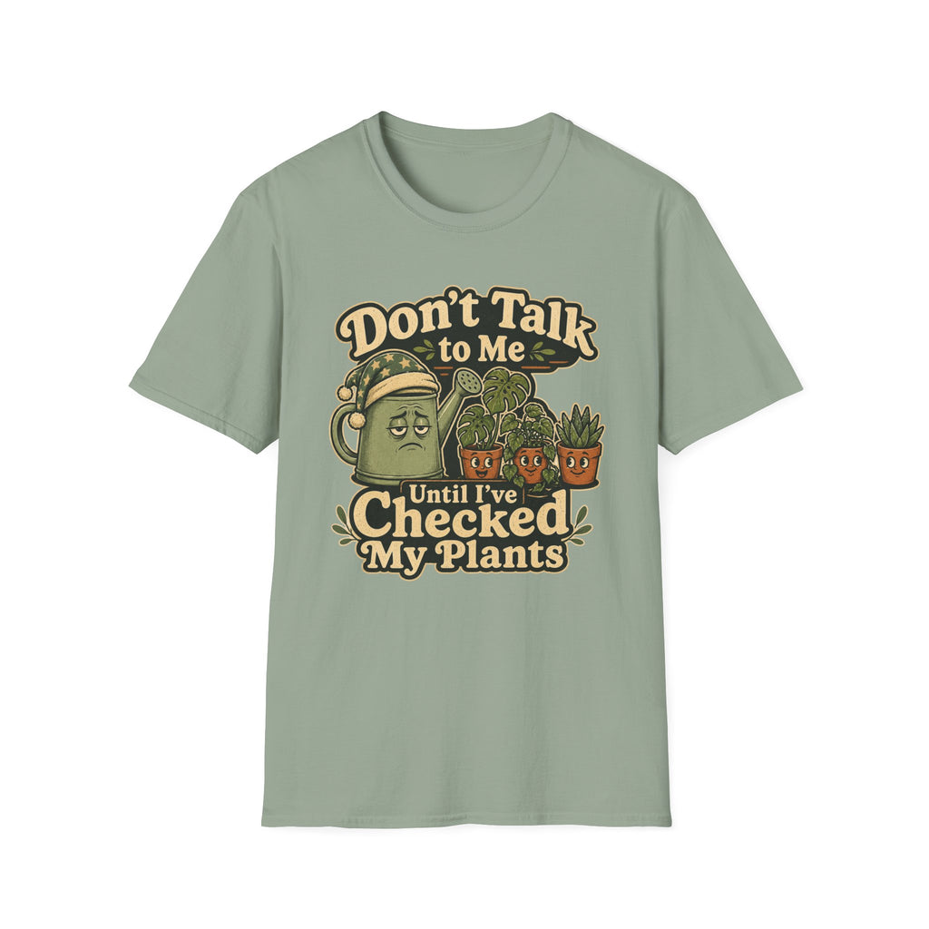 Dont Talk to Me Until I've Checked My Plants C1 T-Shirt
