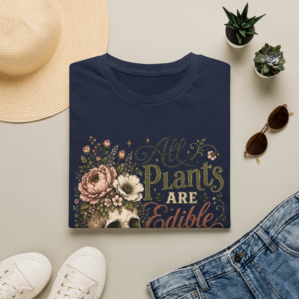 All Plants are Edible Some only Once C1 T-Shirt