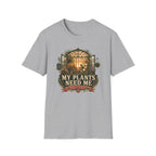 MY PLANTS NEED ME C1 T-Shirt