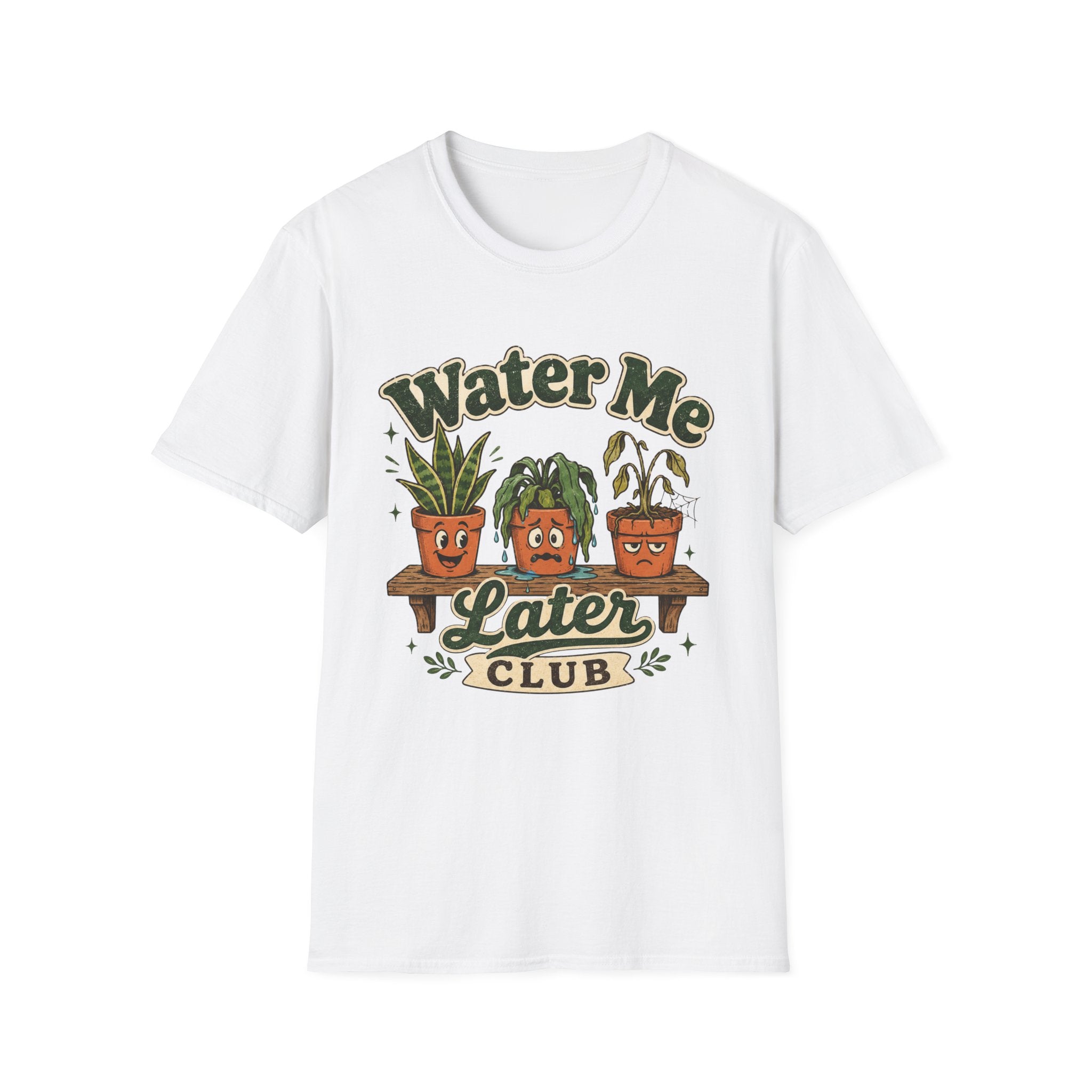Water Me Later Overwatered Plant Panic C1 T-Shirt