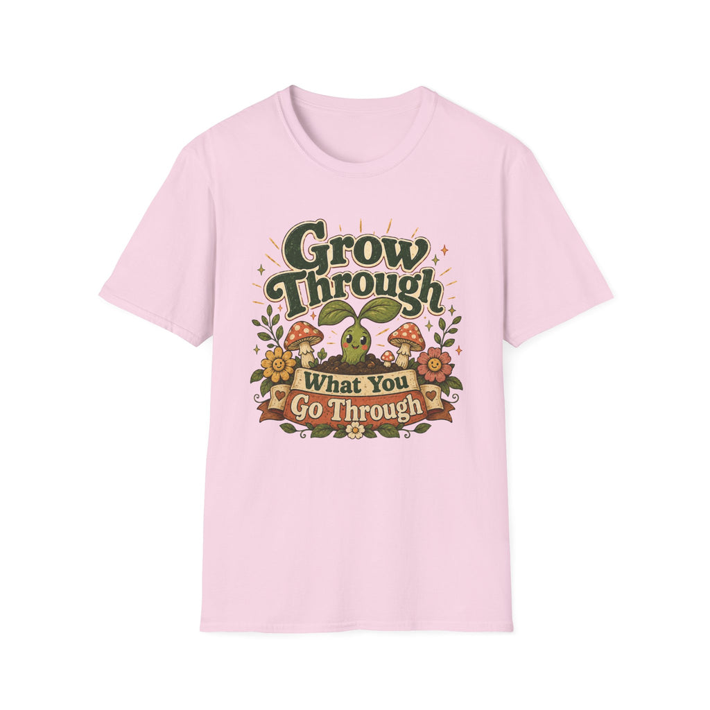 Grow Through What You Go Through C1 T-Shirt
