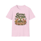 Grow Through What You Go Through C1 T-Shirt