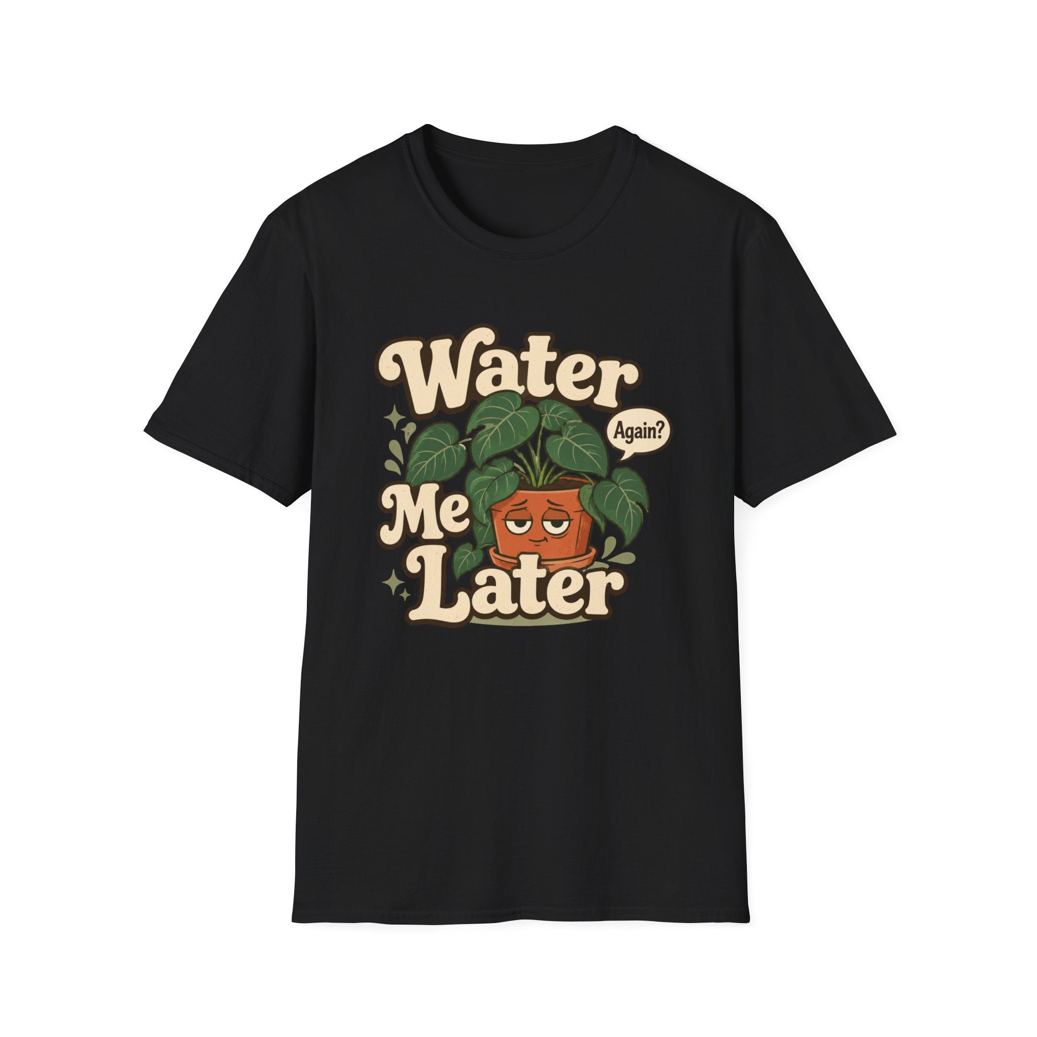 Water Me Later Plant Parent Confession C1 T-Shirt