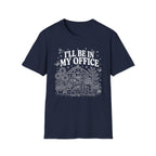 I'll be in my office C1 T-Shirt