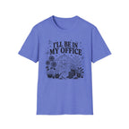 I'll be in my office C1 T-Shirt