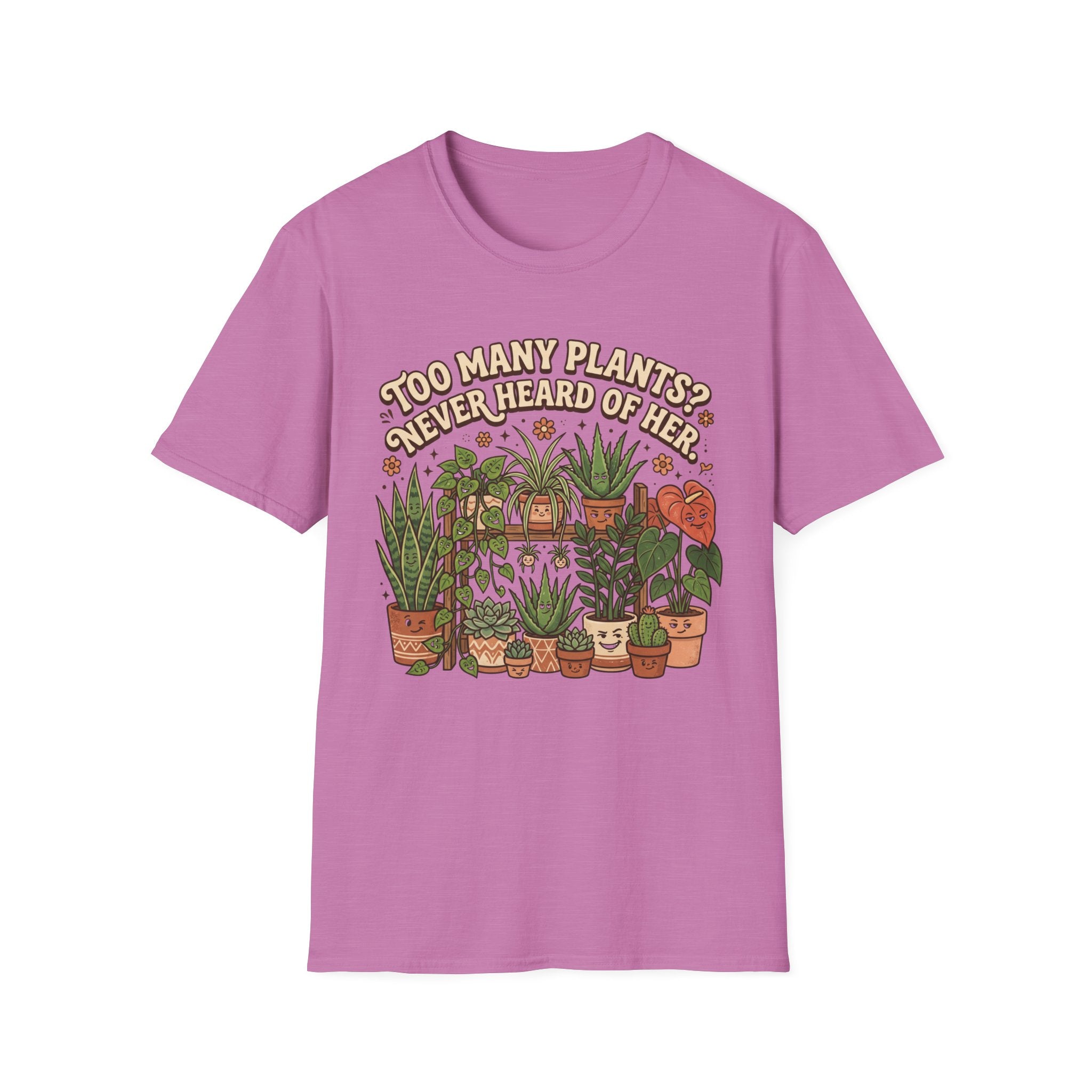 Too Many Plants Never Heard Of Her G1 T-Shirt