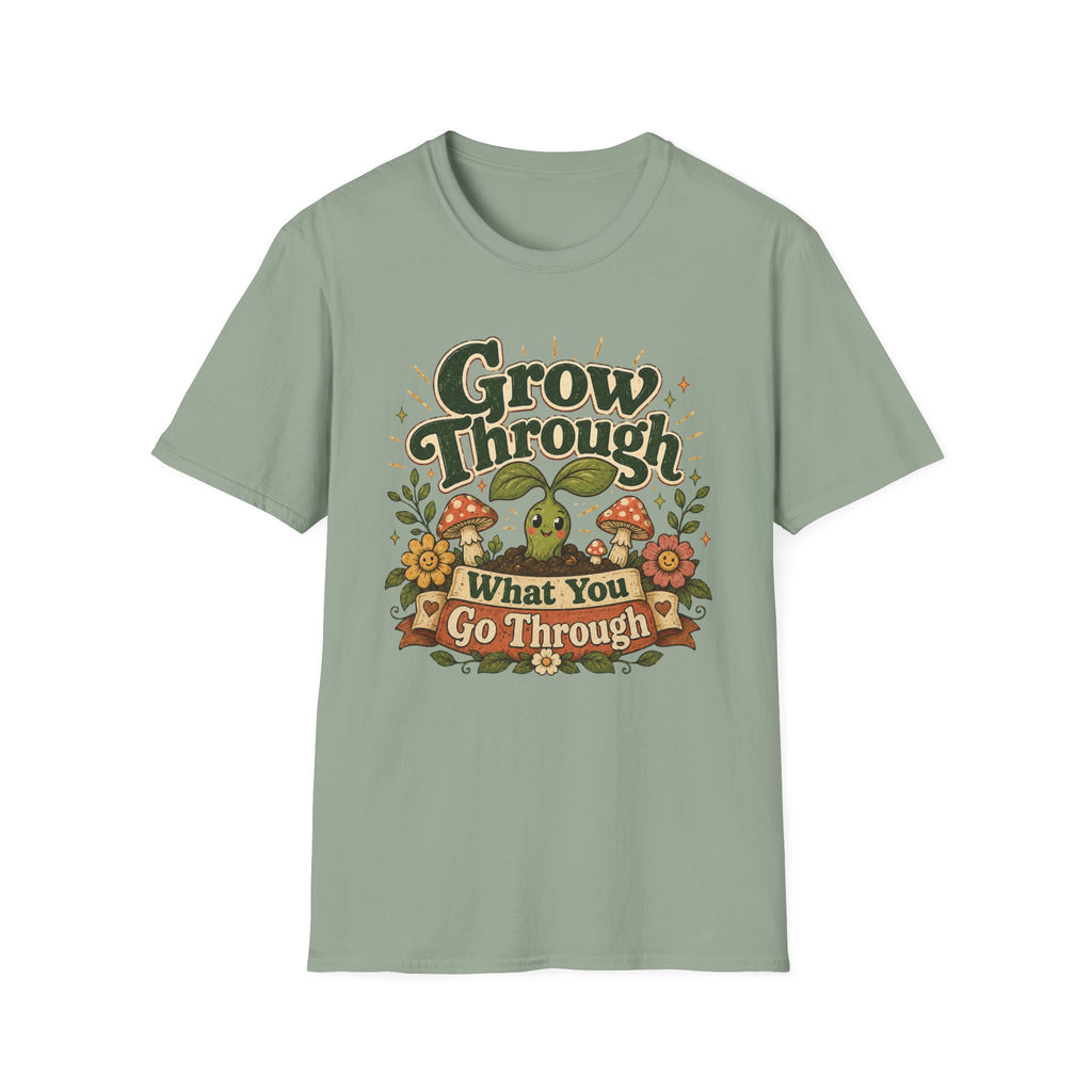 Grow Through What You Go Through C1 T-Shirt