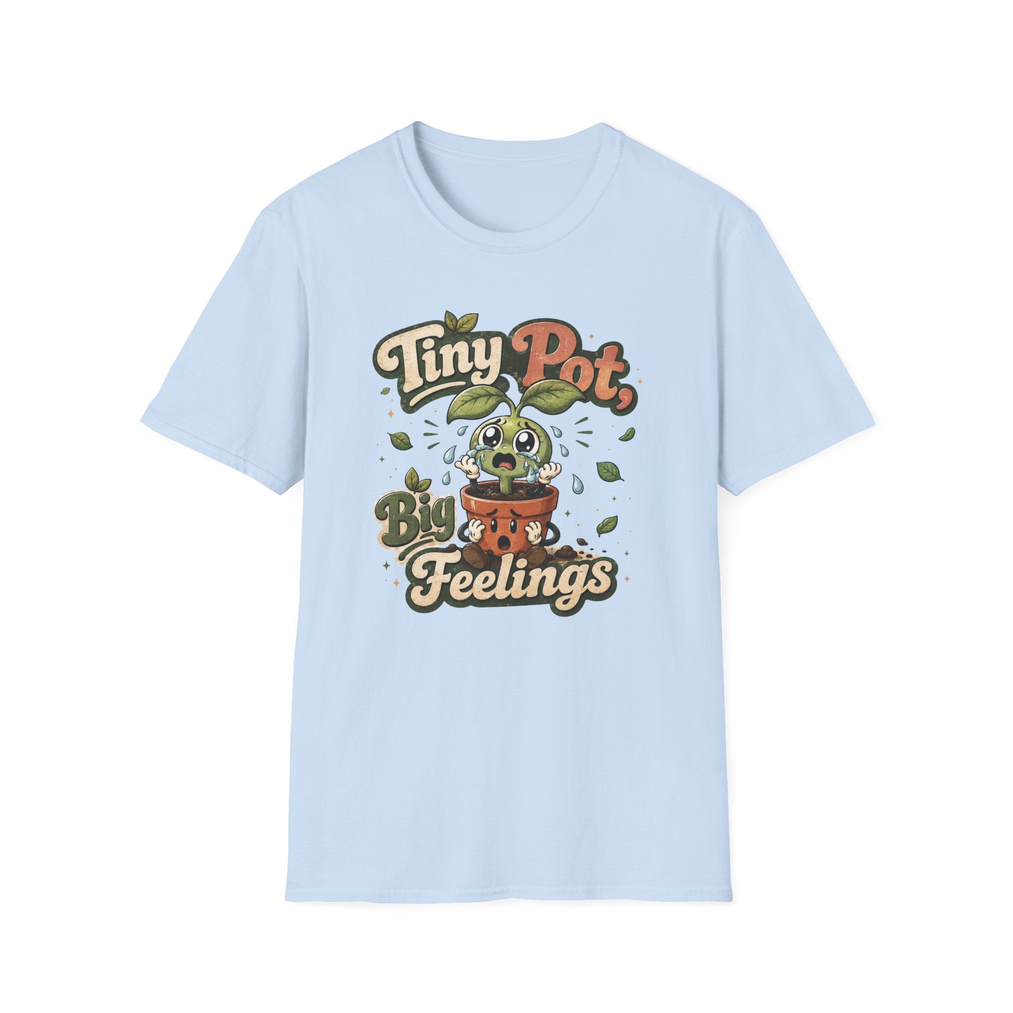 Tiny Pot Big Feelings C1 T-Shirt