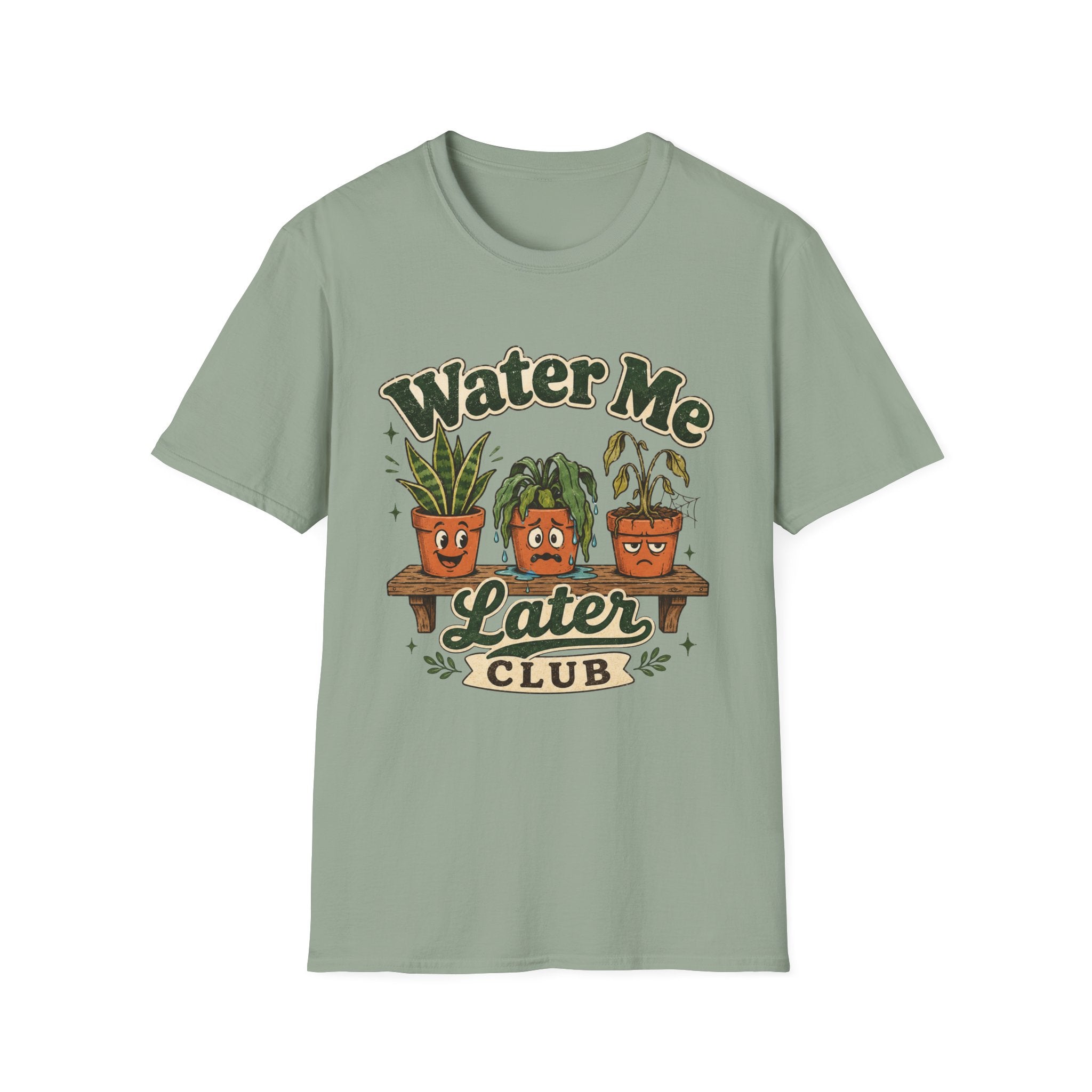 Water Me Later Overwatered Plant Panic C1 T-Shirt
