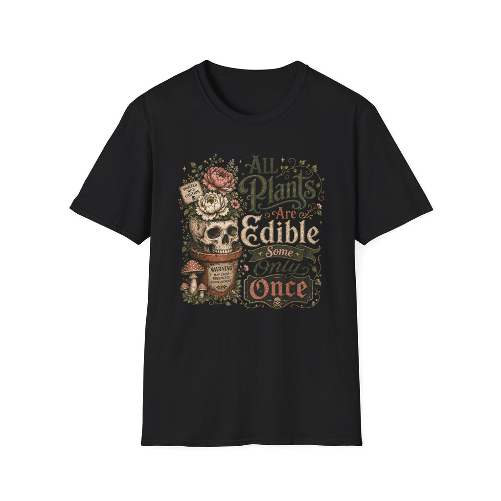 All Plants are Edible Some only Once C2 T-Shirt