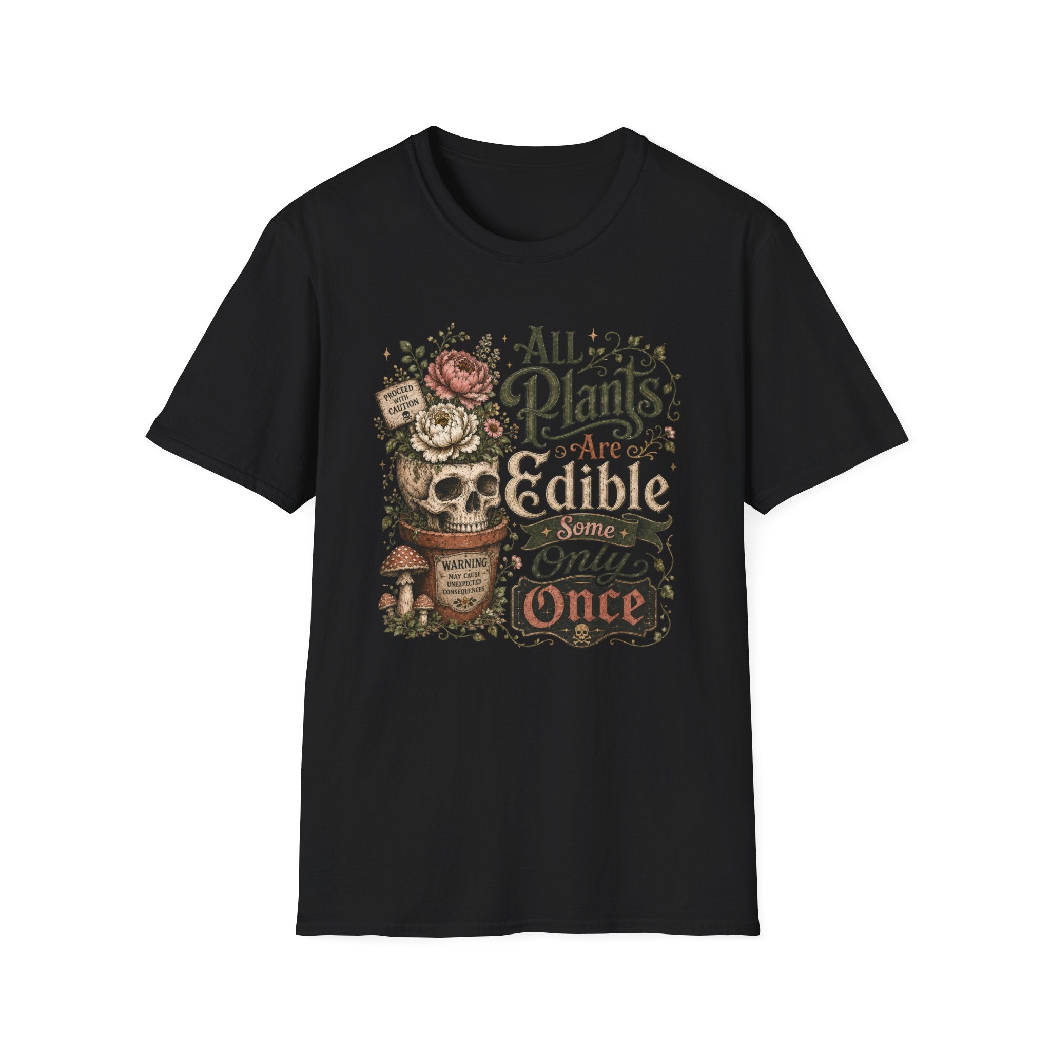 All Plants are Edible Some only Once C2 T-Shirt