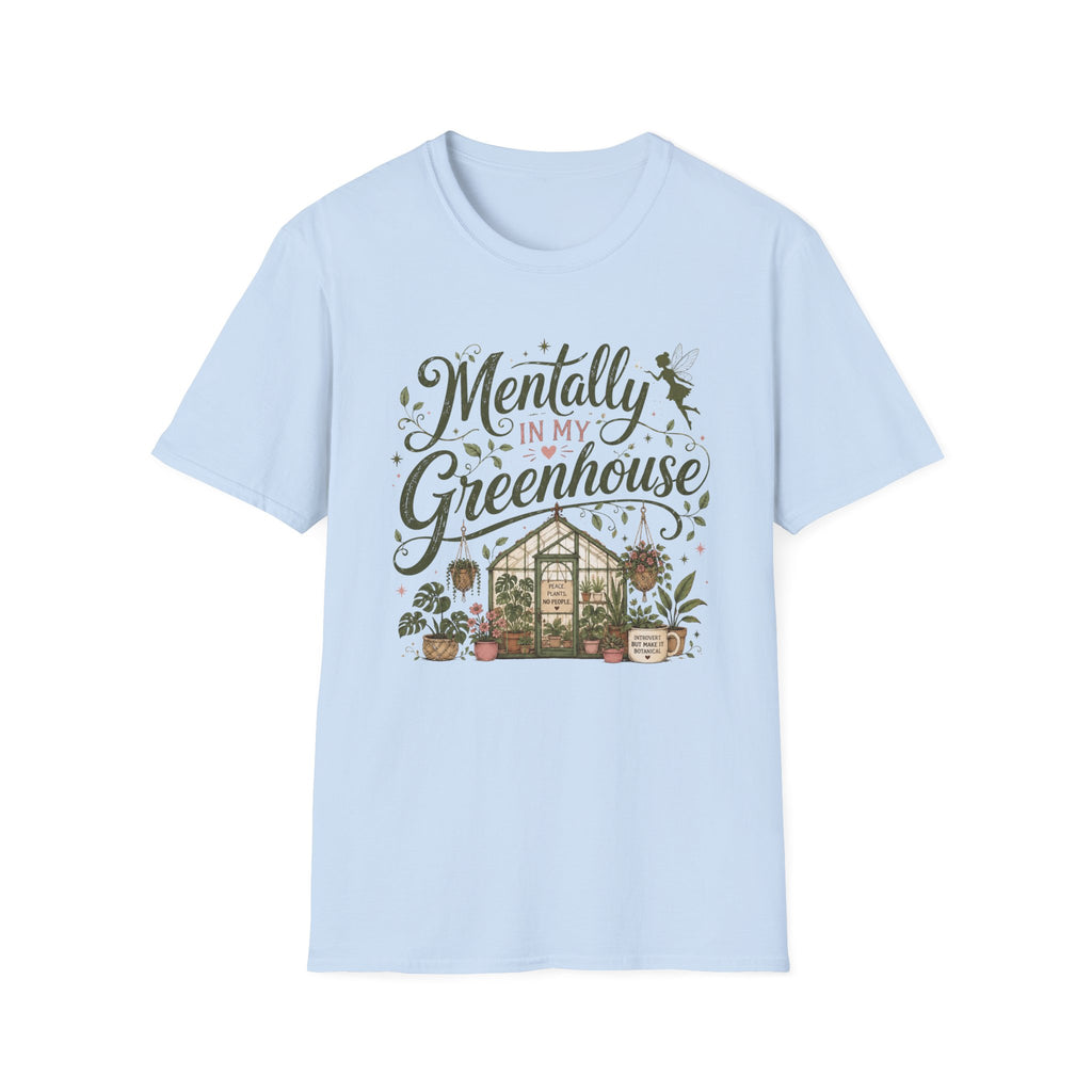 Mentally in My Greenhouse C1 T-Shirt