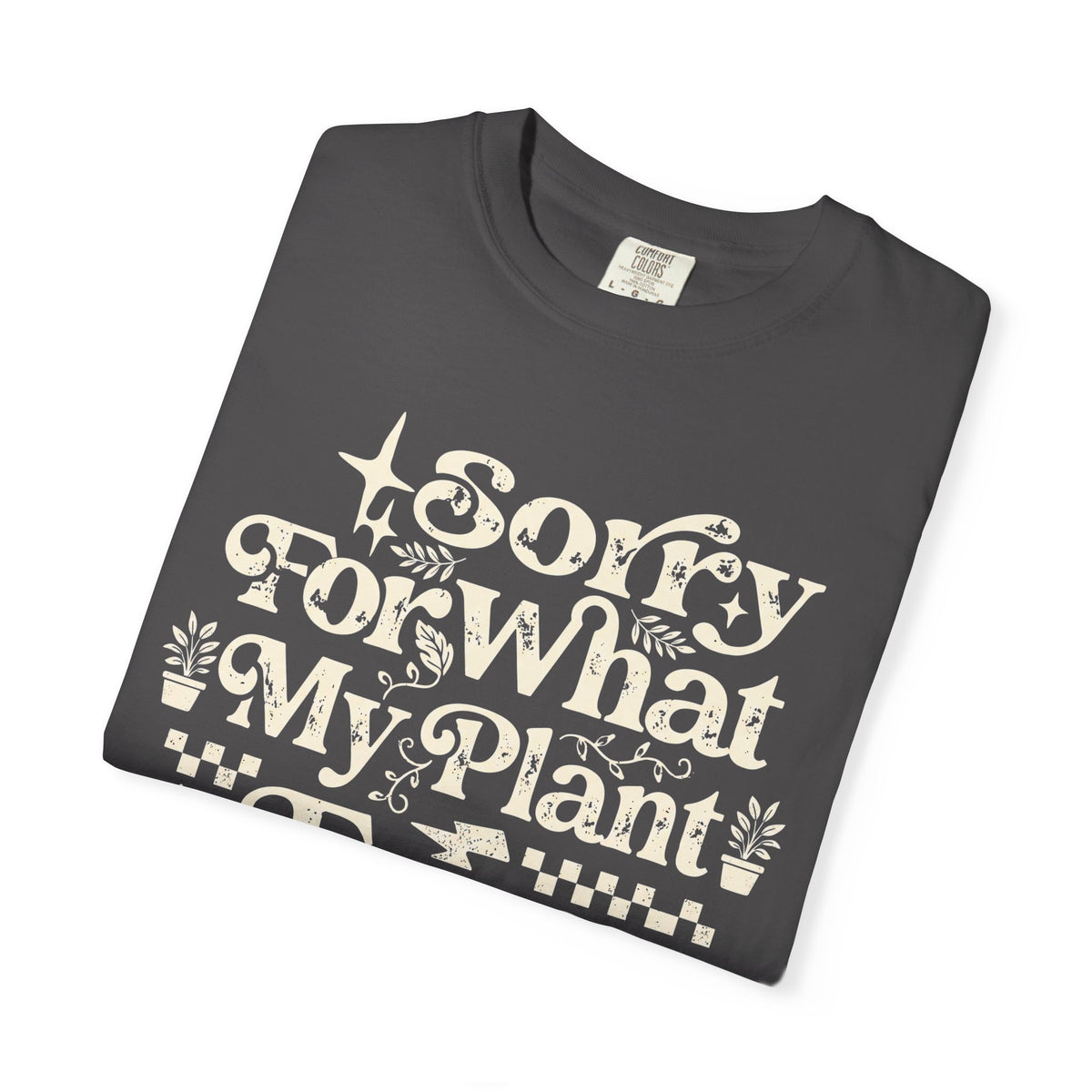 Sorry for What My Plant Face Said Premium T-Shirt