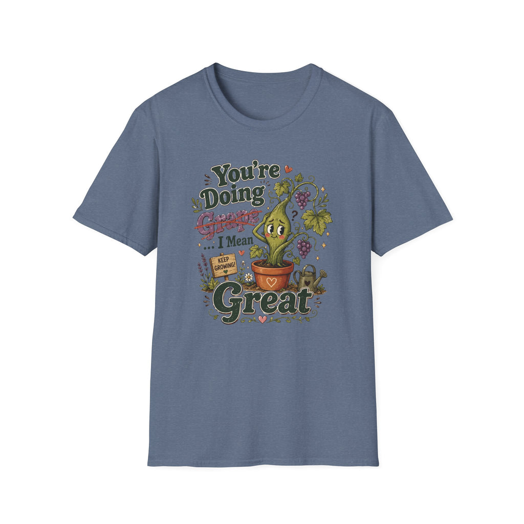 You’re Doing Grape I Mean Great C1 T-Shirt