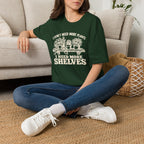 I don't need more plants I need more Shelves T-Shirt