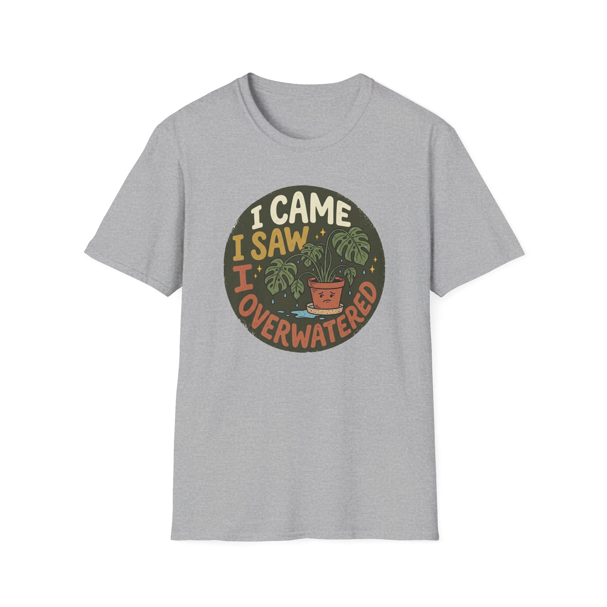 I Came I Saw I Overwatered G1 T-Shirt