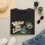 Water Me Later Overwatered Plant Panic C1 T-Shirt