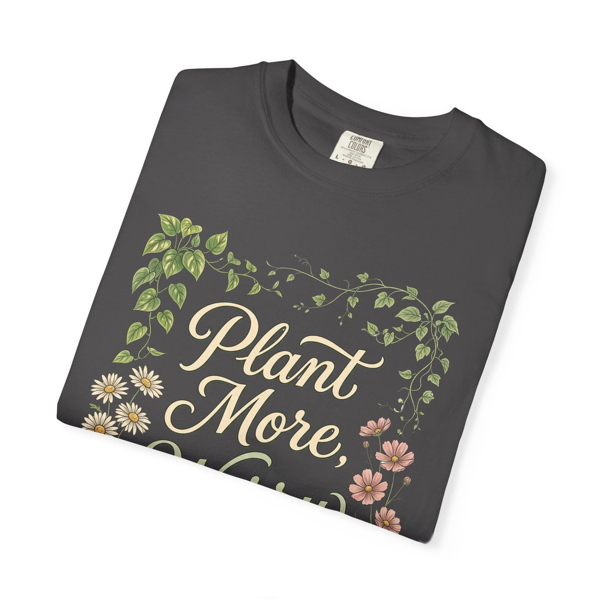 Plant More, Worry Less G1 Premium T-Shirt