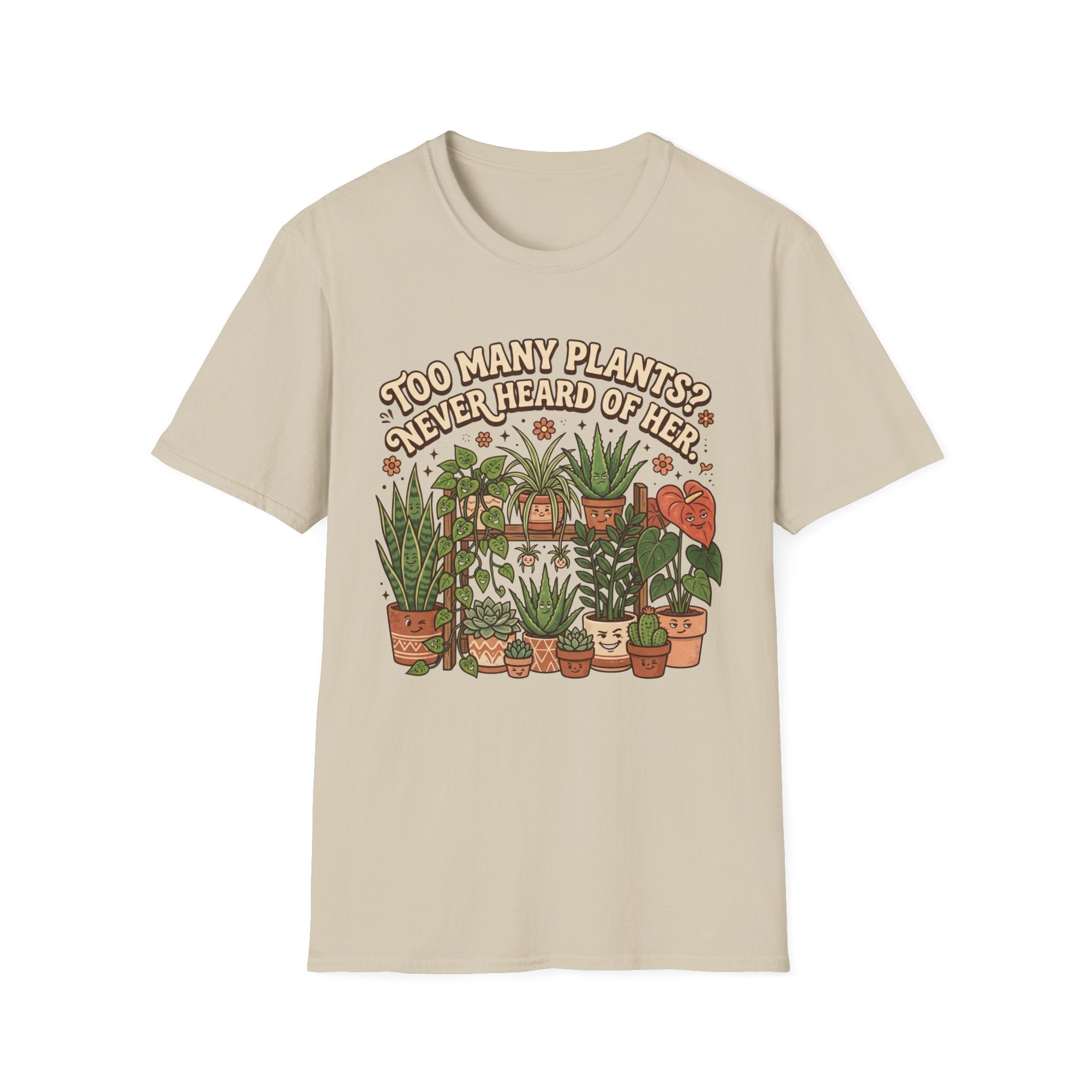 Too Many Plants Never Heard Of Her G1 T-Shirt