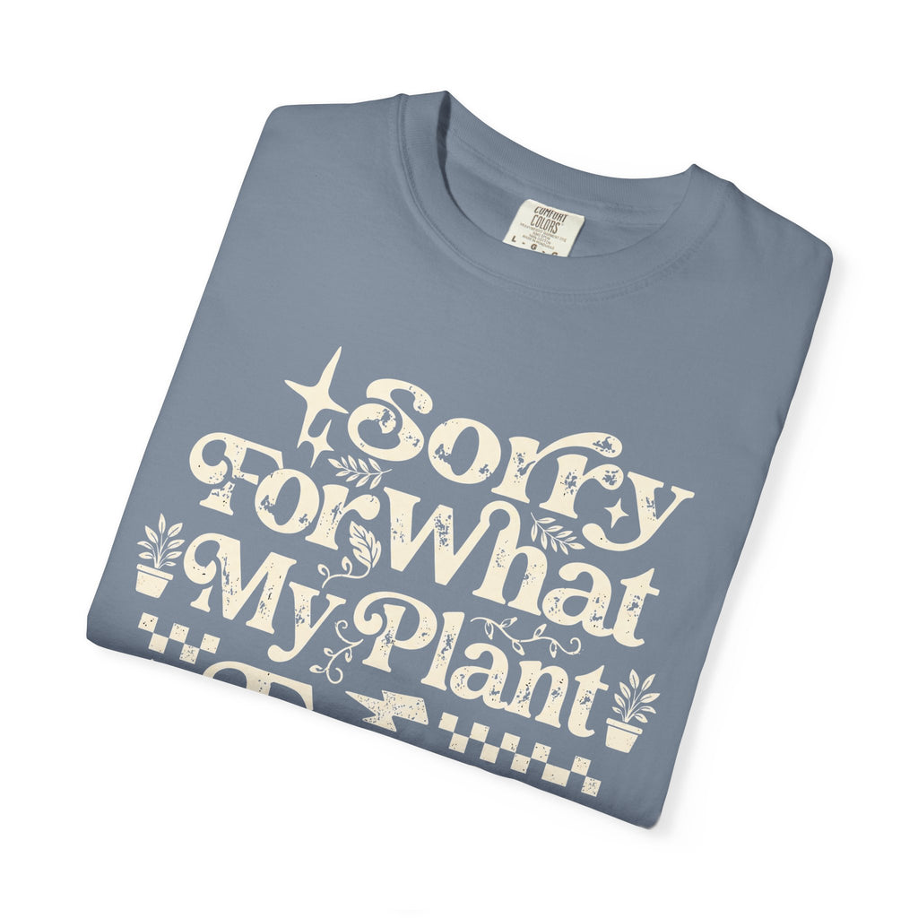 Sorry for What My Plant Face Said Premium T-Shirt