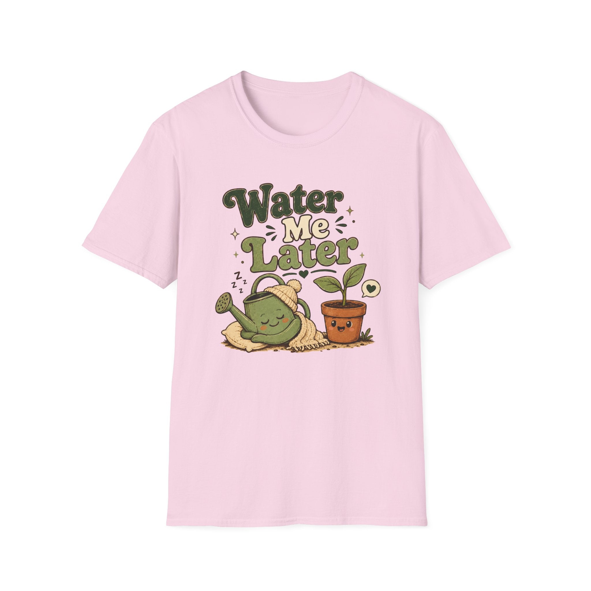 Water Me Later Lazy Watering Can C1 T-Shirt