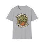 Leaf Me Alone I am Busy Growing C1 T-Shirt