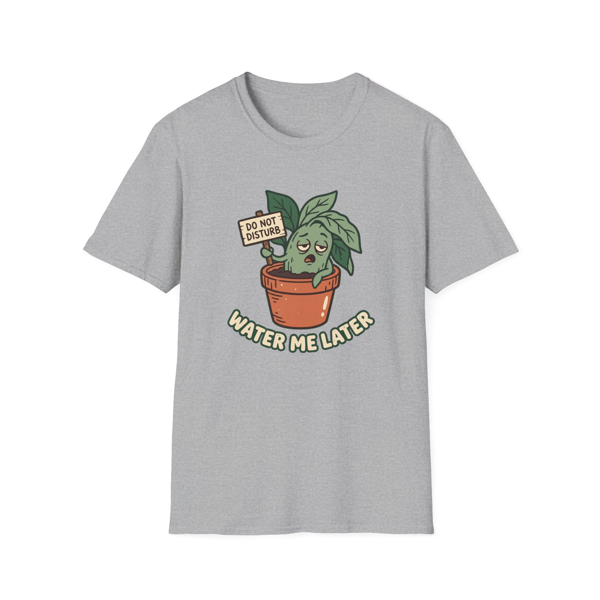 Water Me Later Do Not Disturb G1 T-Shirt