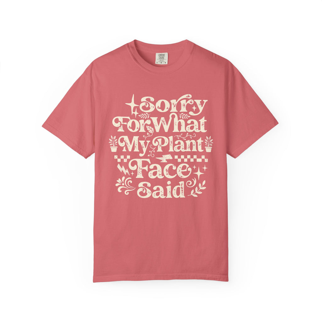 Sorry for What My Plant Face Said Premium T-Shirt