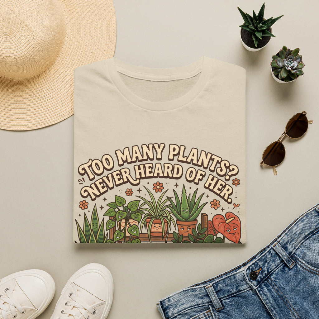 Too Many Plants Never Heard Of Her G1 T-Shirt