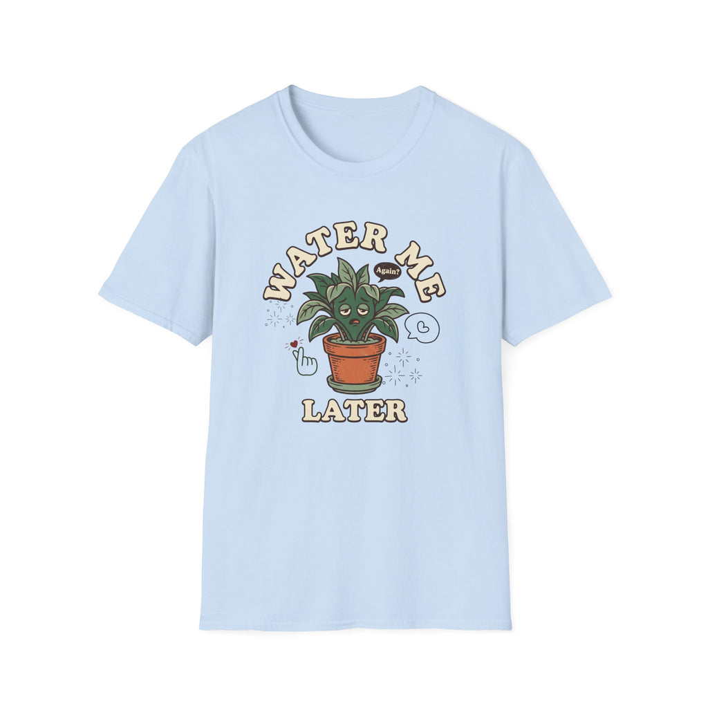 Water Me Later Plant Parent Confession G2 T-Shirt