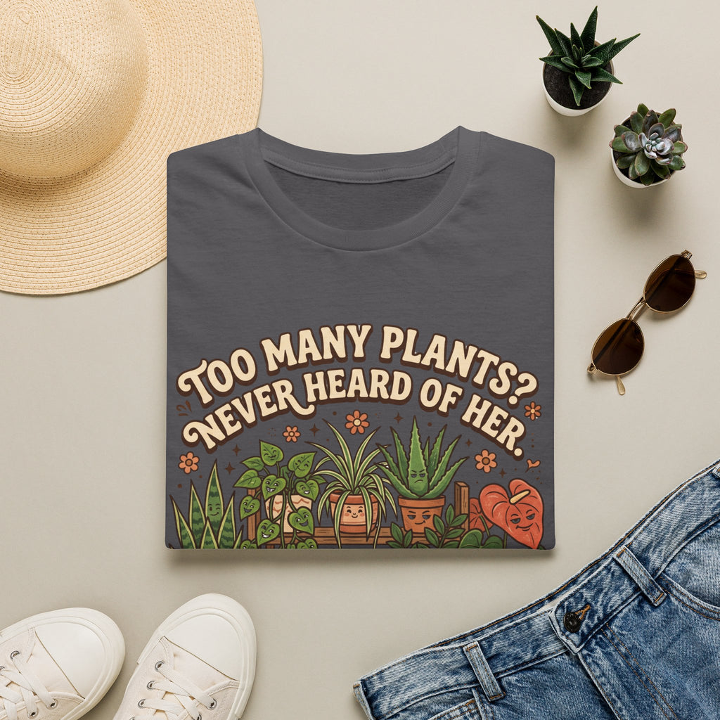 Too Many Plants Never Heard Of Her G1 T-Shirt