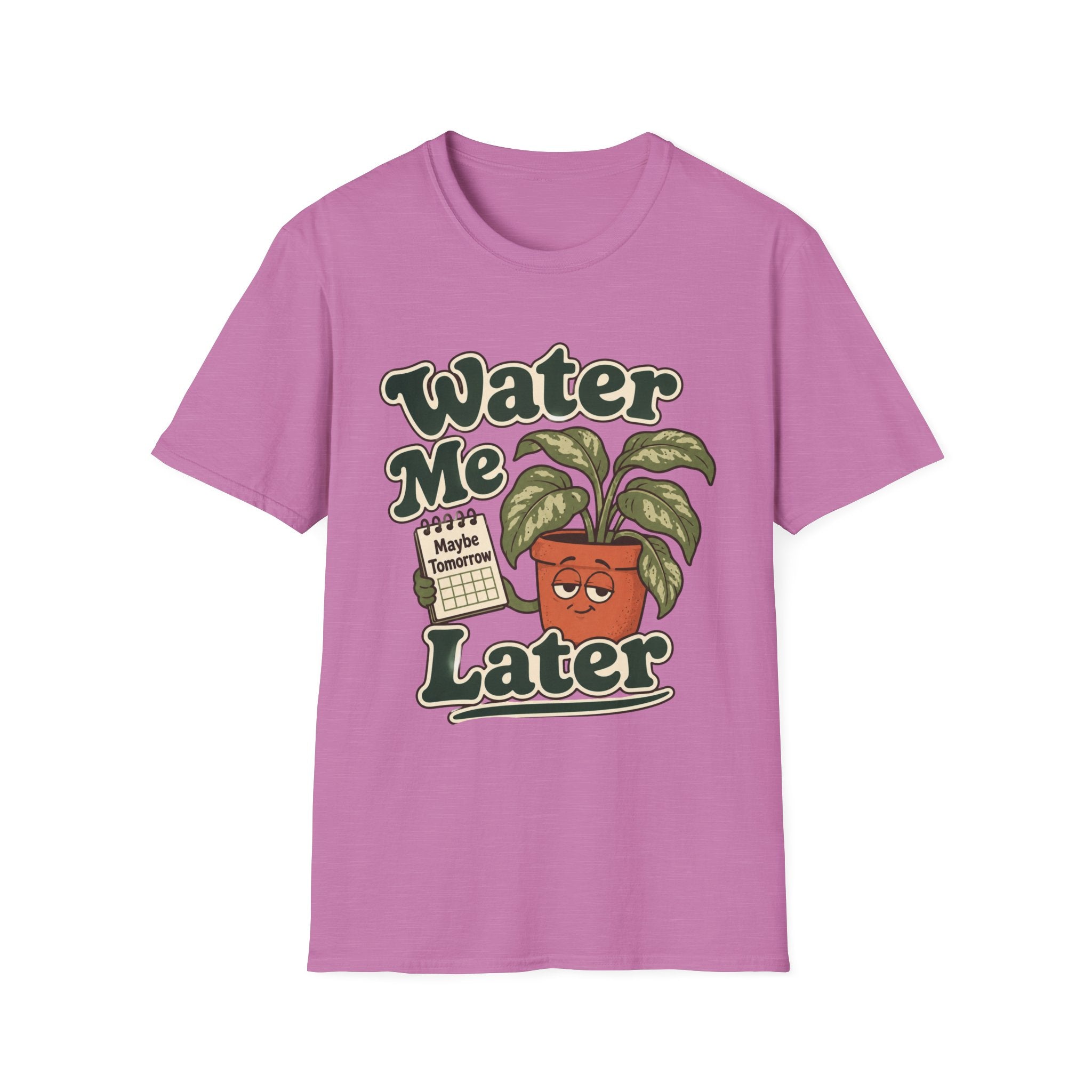 Water Me Later Forgotten Plant Reminder C1 T-Shirt