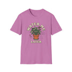 Water Me Later Plant Parent Confession G2 T-Shirt