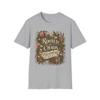 Rooted in Chaos Blooming in Spite of It C1-1 T-Shirt