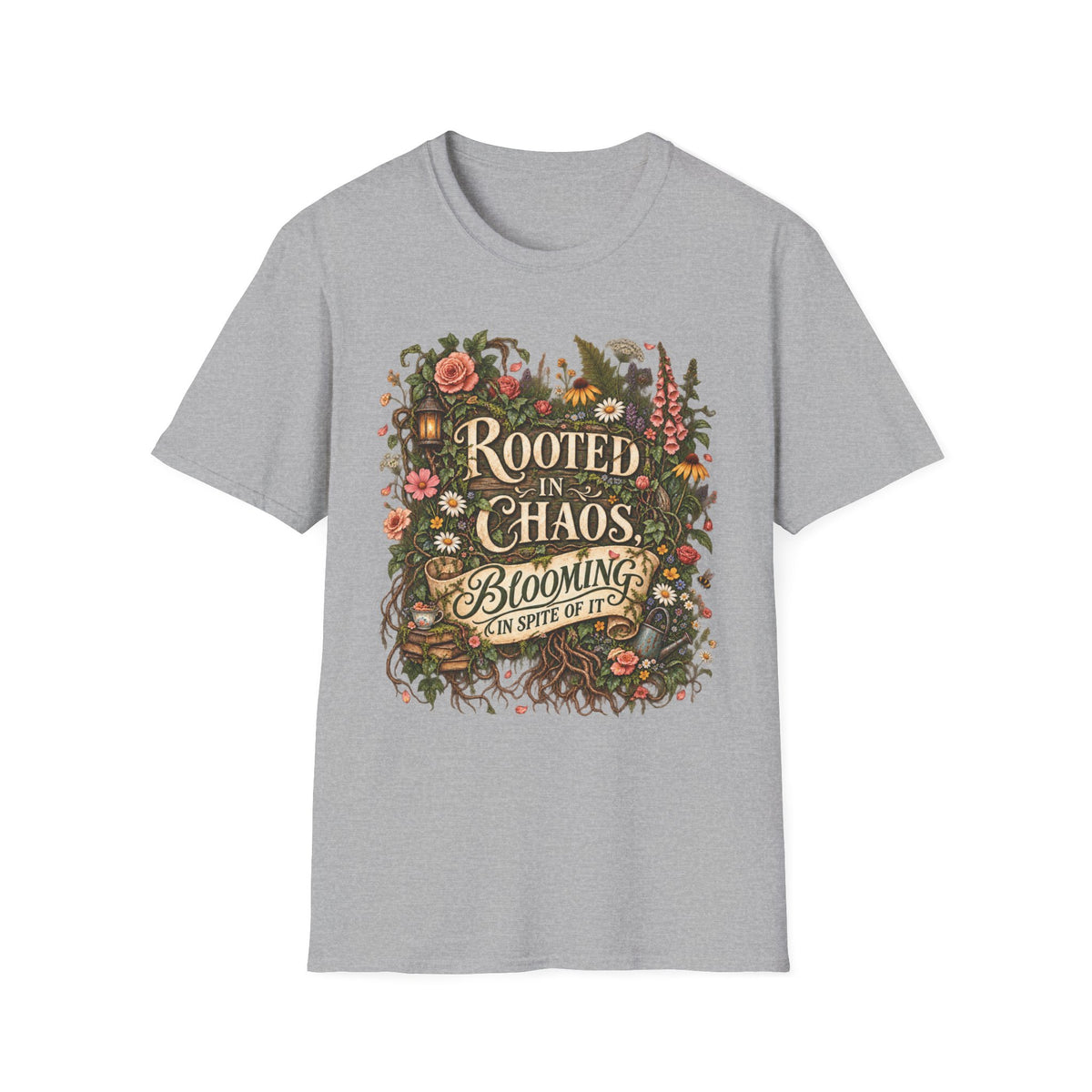 Rooted in Chaos Blooming in Spite of It C1-1 T-Shirt