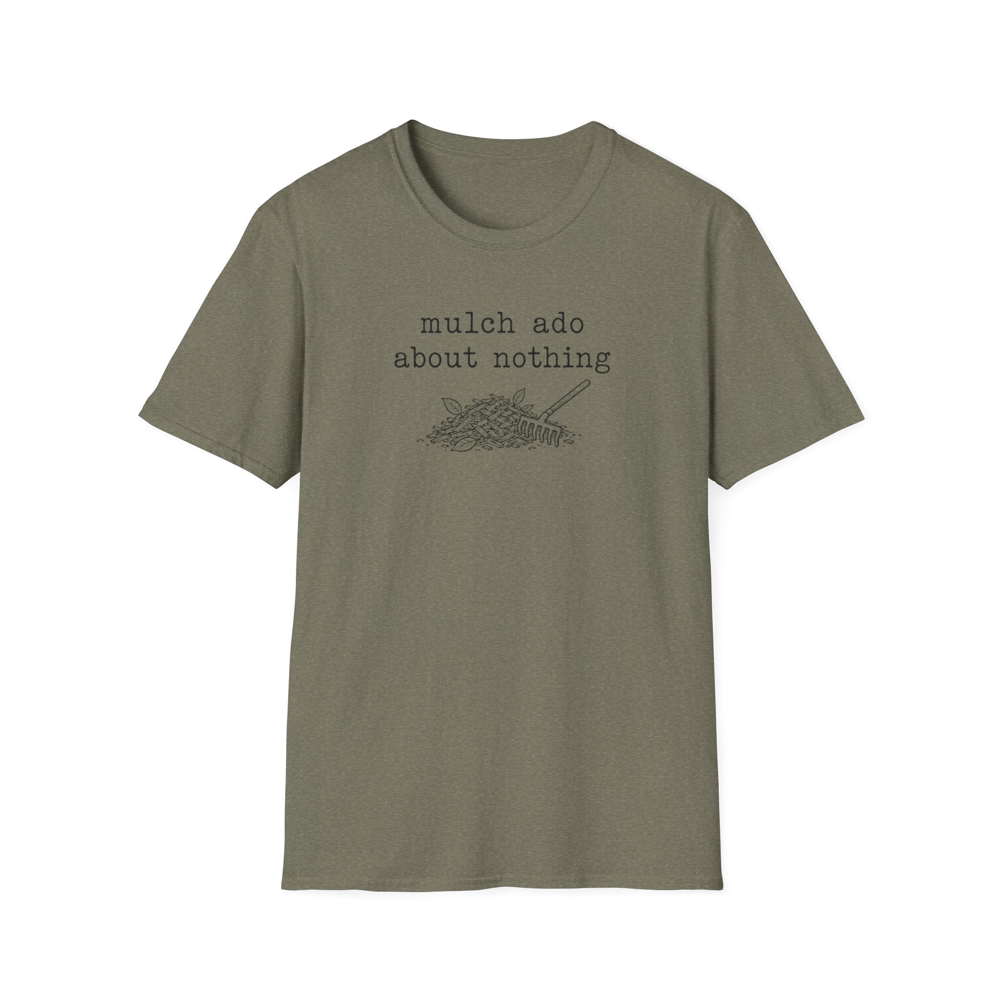 mulch ado about nothing C1 T-Shirt