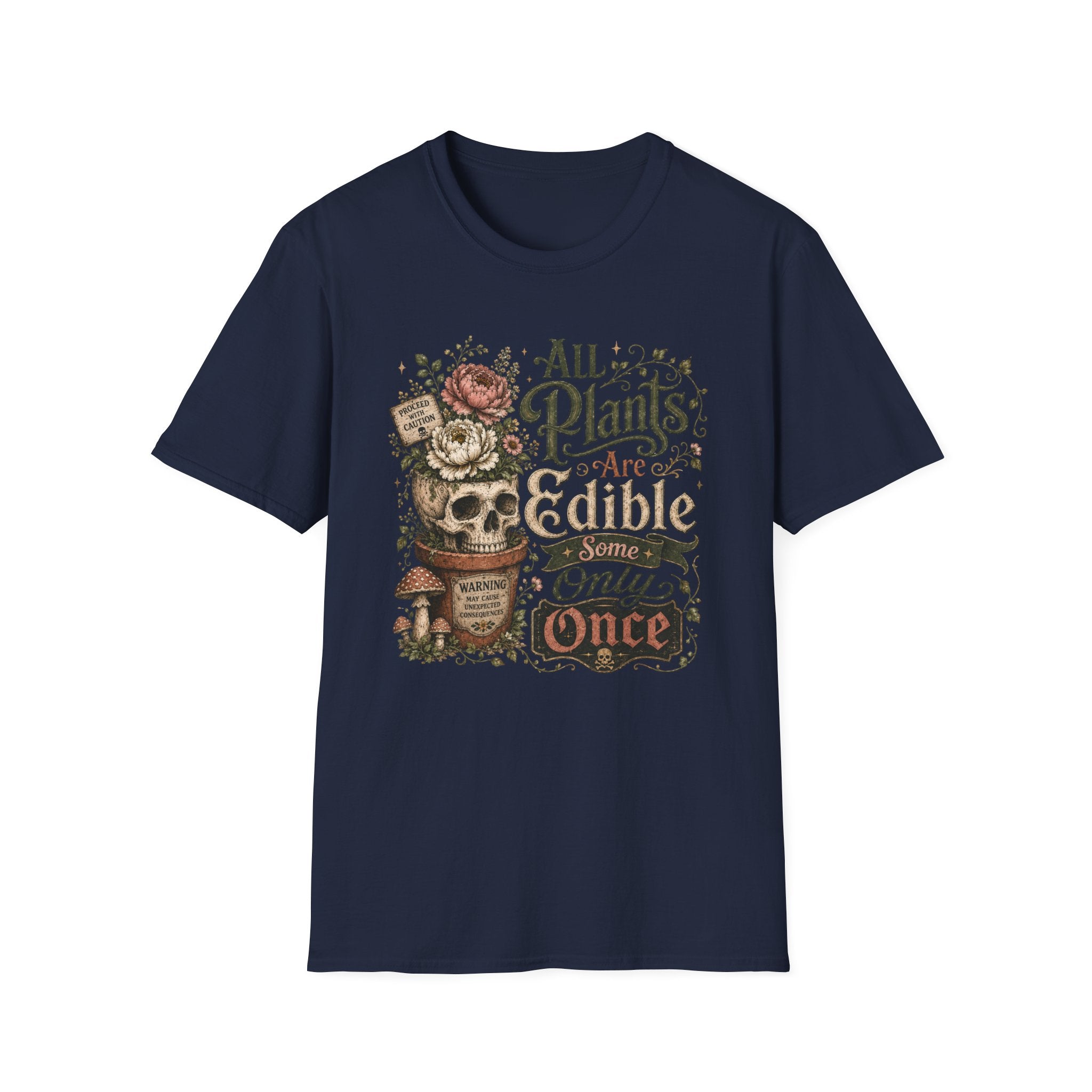 All Plants are Edible Some only Once C2 T-Shirt