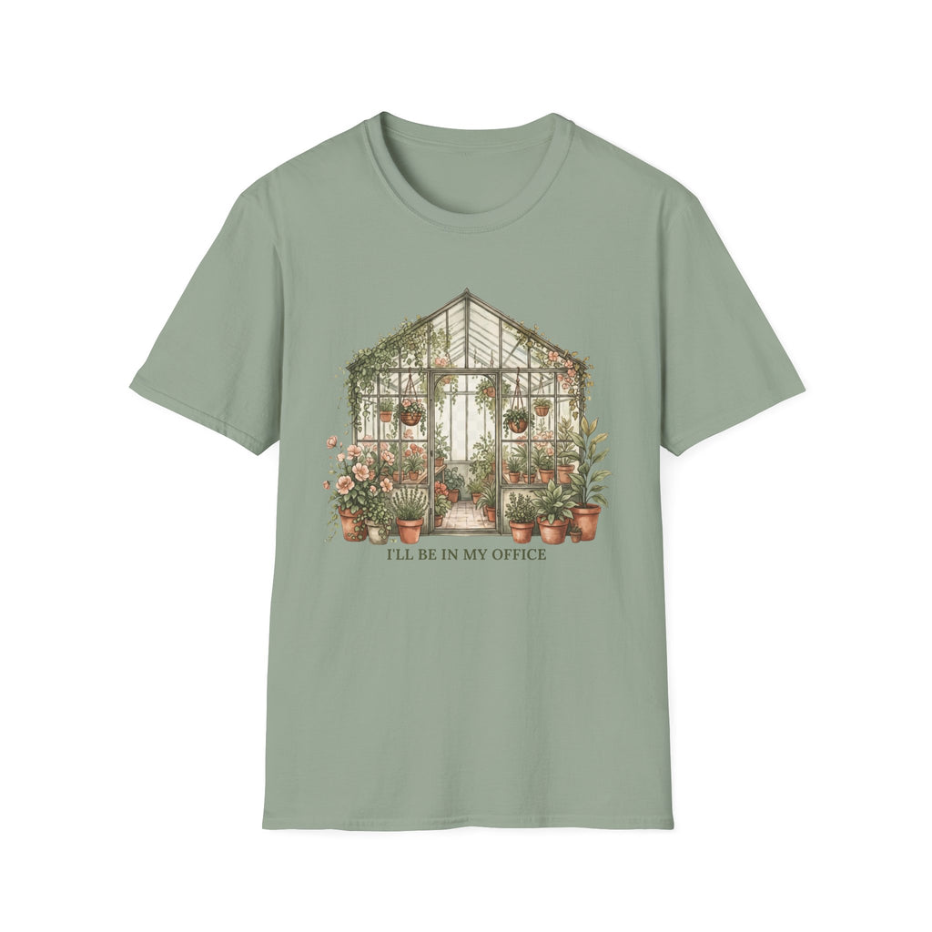 I'LL BE IN MY OFFICE GREENHOUSE T-Shirt