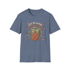 Leaf Me Alone I am Busy Growing C1 T-Shirt
