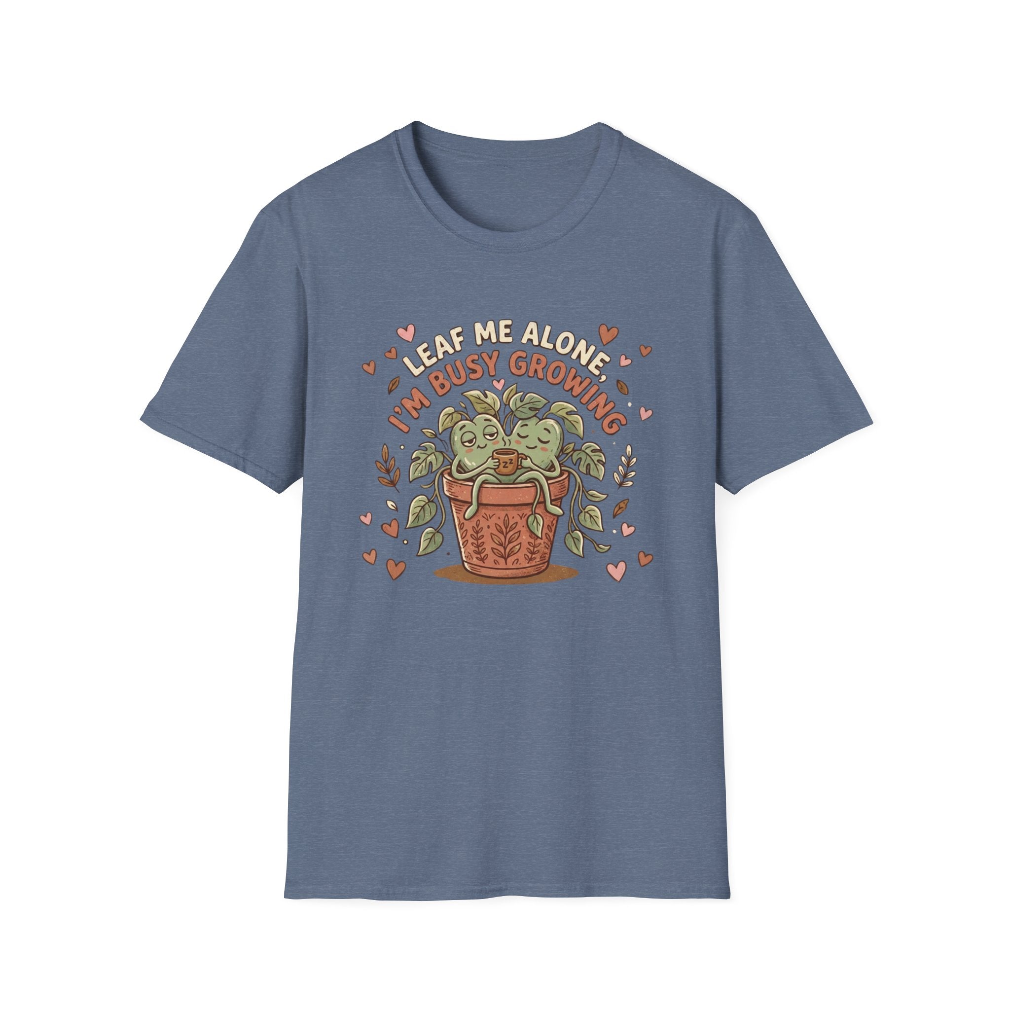 Leaf Me Alone I am Busy Growing C1 T-Shirt