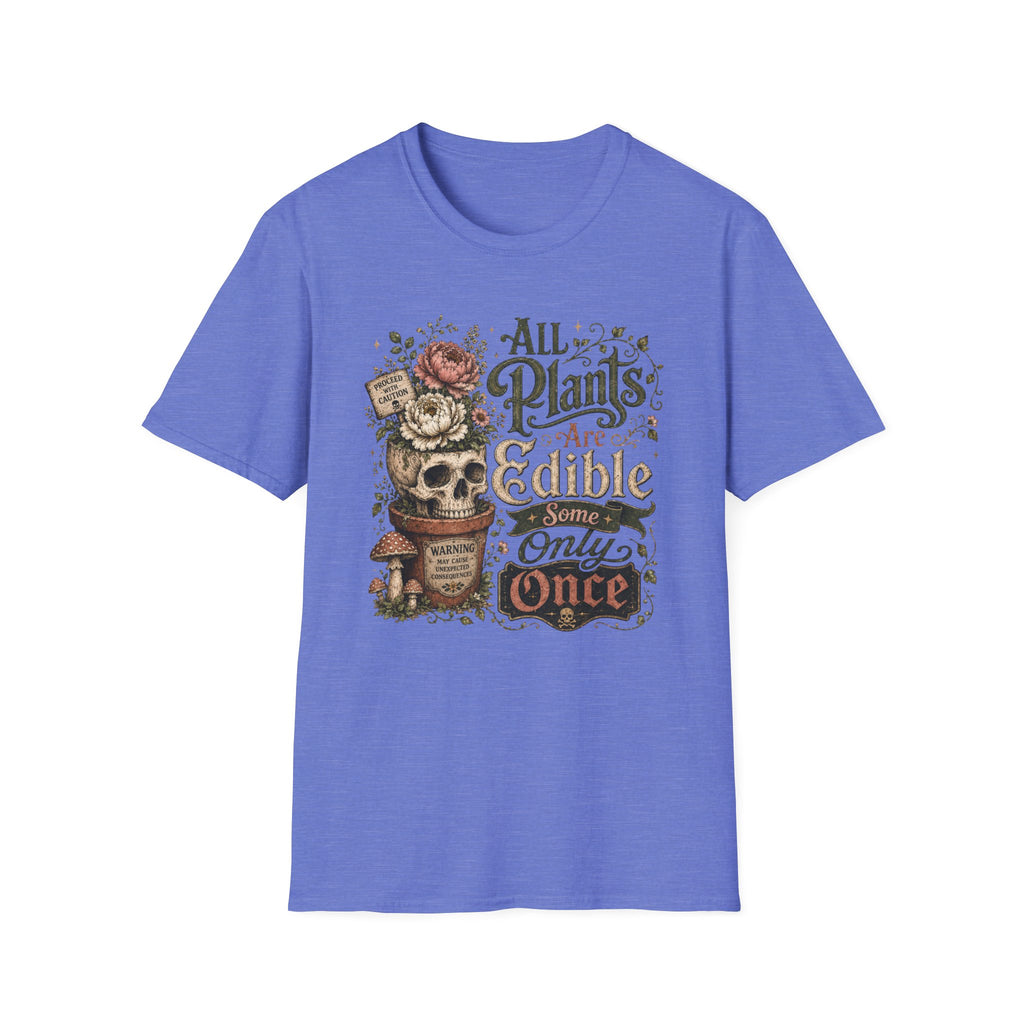 All Plants are Edible Some only Once C2 T-Shirt