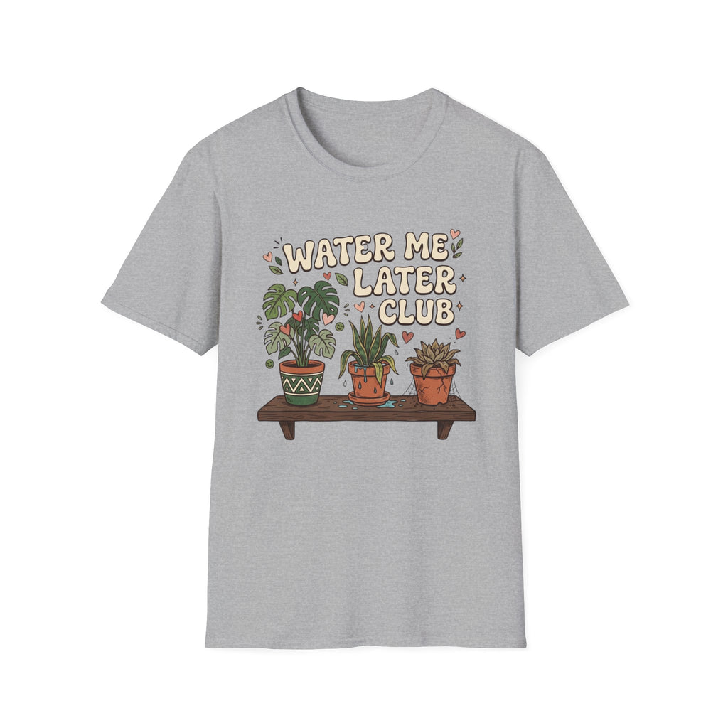 Water Me Later Chaotic Plant Shelf G1 T-Shirt