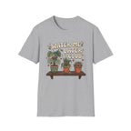 Water Me Later Chaotic Plant Shelf G1 T-Shirt