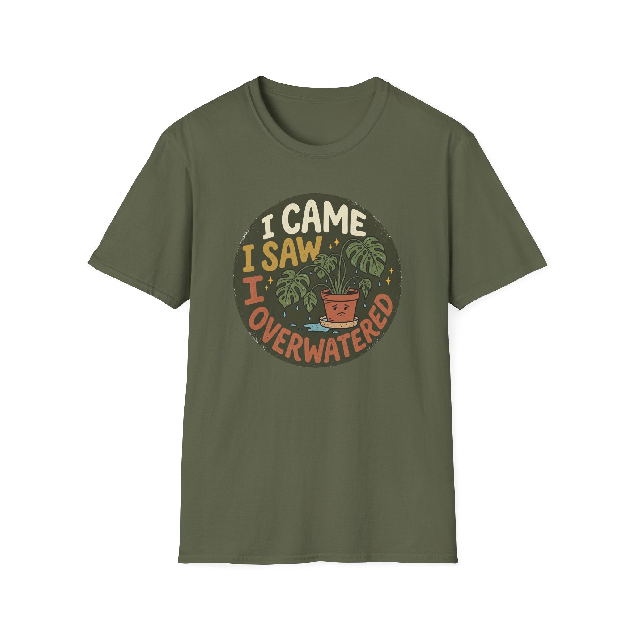 I Came I Saw I Overwatered G1 T-Shirt