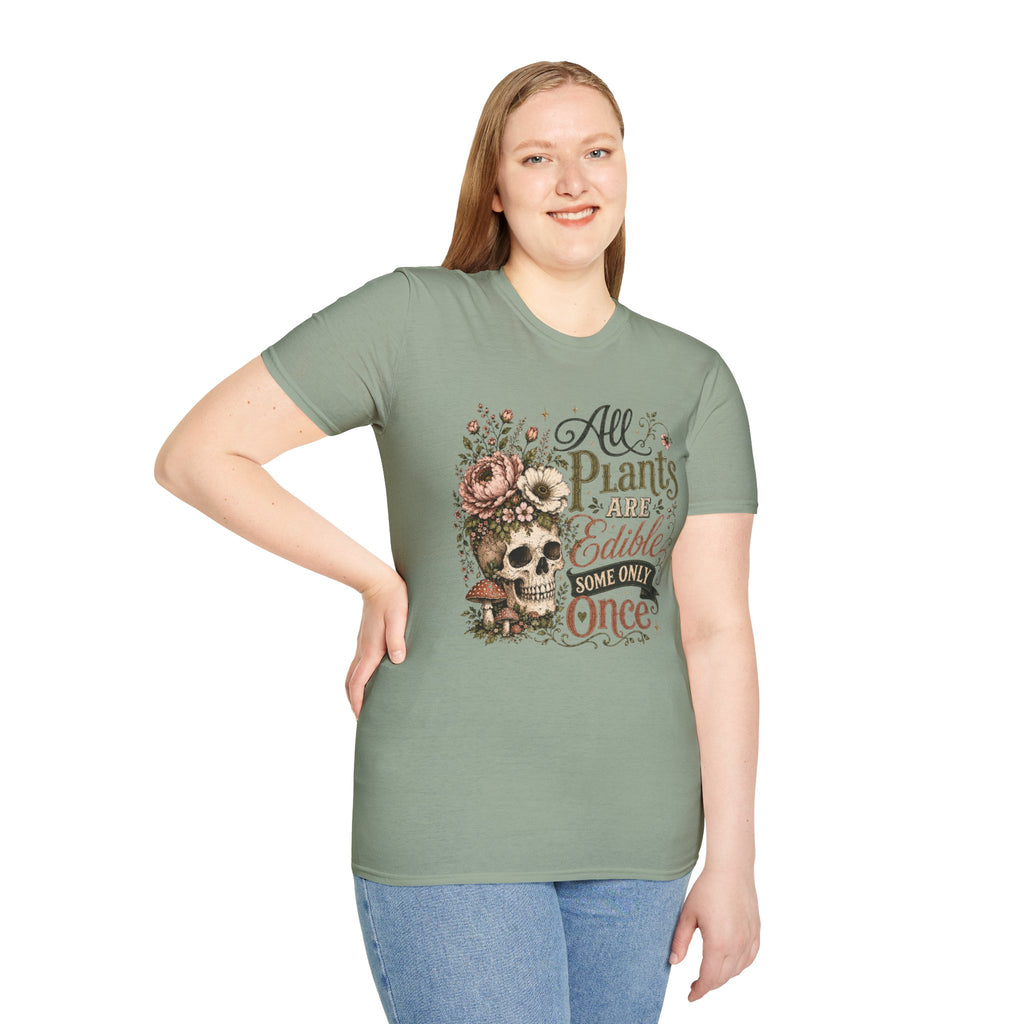 All Plants are Edible Some only Once C1 T-Shirt
