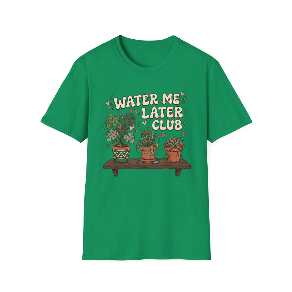 Water Me Later Chaotic Plant Shelf G1 T-Shirt