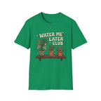 Water Me Later Chaotic Plant Shelf G1 T-Shirt