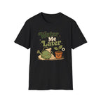 Water Me Later Lazy Watering Can C1 T-Shirt